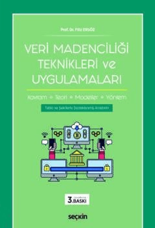 Veri Madenciliği Teknikleri ve Uygulamaları