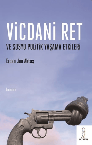 Vicdani Ret ve Sosyo Politik Yaşama Etkileri