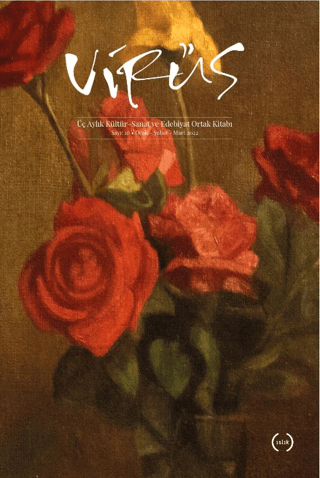 Virüs Üç Aylık Kültür Sanat ve Edebiyat Dergisi Sayı: 10 Ocak - Şubat - Mart 2022
