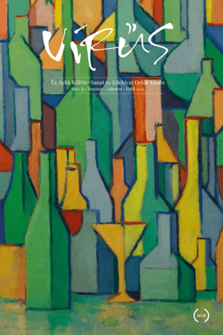 Virüs Üç Aylık Kültür Sanat ve Edebiyat Dergisi Sayı: 8 Temmuz-Ağustos-Eylül 2021