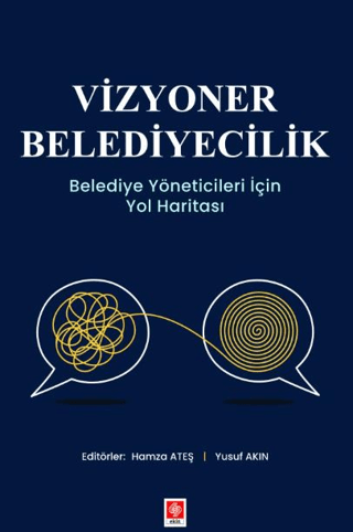 Vizyoner Belediyecilik Belediye Yöneticileri için Yol Haritası