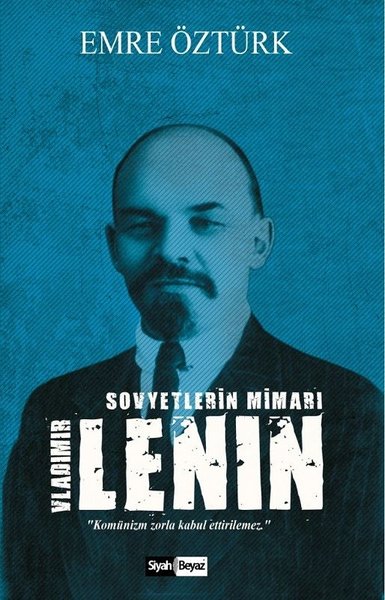 Vladımır Lenin-Sovyetlerin Mimarı