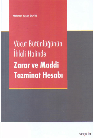 Vücut Bütünlüğünün İhlali Halinde Zarar ve Maddi Tazminat Hesabı