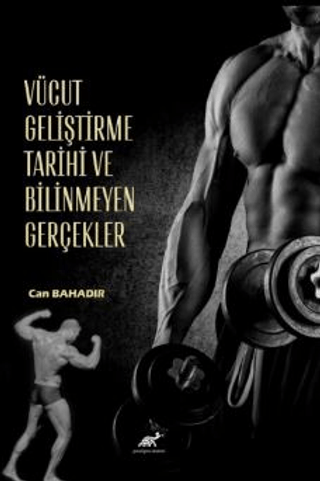 Vücut Geliştirme Tarihi ve Bilinmeyen Gerçekler