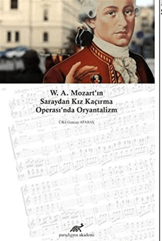 W. A. Mozart'ın Saraydan Kız Kaçırma Operası'nda Oryantalizm