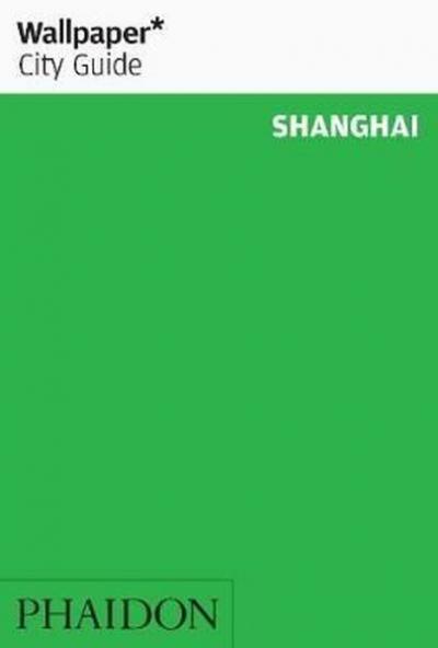 Wallpaper City Guide Shanghai Kolektif