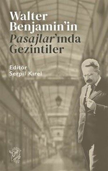 Walter Benjamin'in Pasajlar'ında Gezintiler