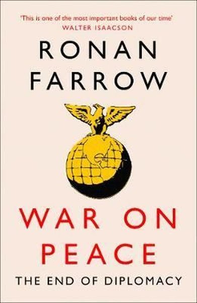 War on Peace: The End of Diplomacy and the Decline of American Influen