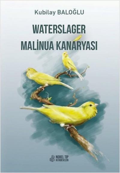 Waterslager Malinua Kanaryası (Ciltli)