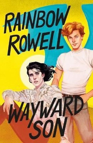 Wayward Son : 2 Rainbow Rowell