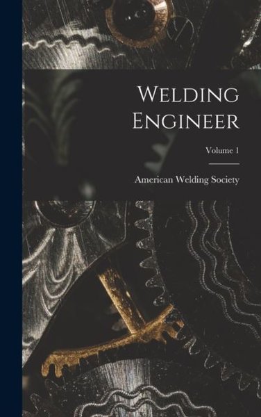 Welding Engineer; Volume 1