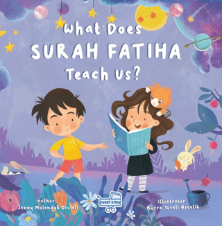 What Does Surah Fatiha Teach Us? (İngilizce Fatiha Suresi Bize Ne Anlatıyor?) (Ciltli)