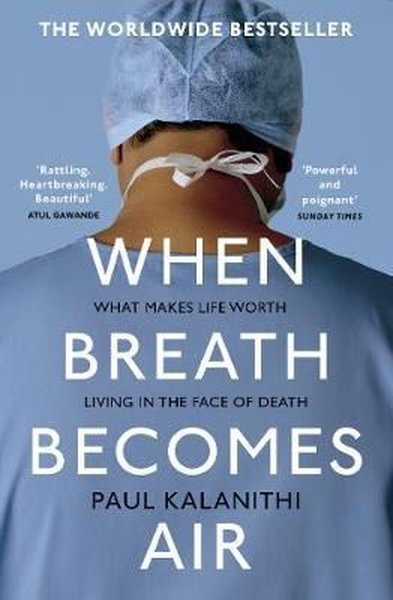 When Breath Becomes Air Paul Kalanithi