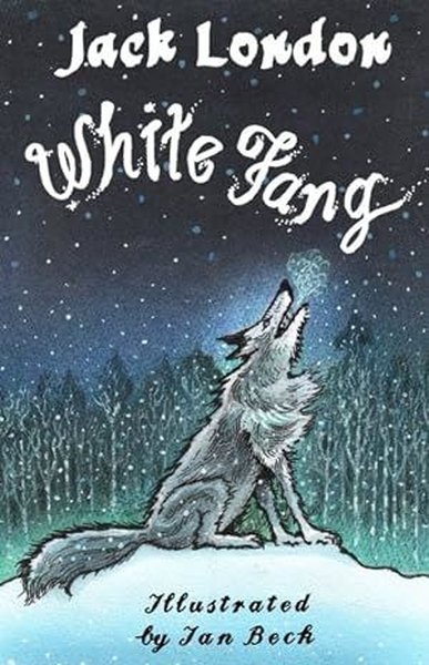 White Fang : Illustrated by Ian Beck Jack London