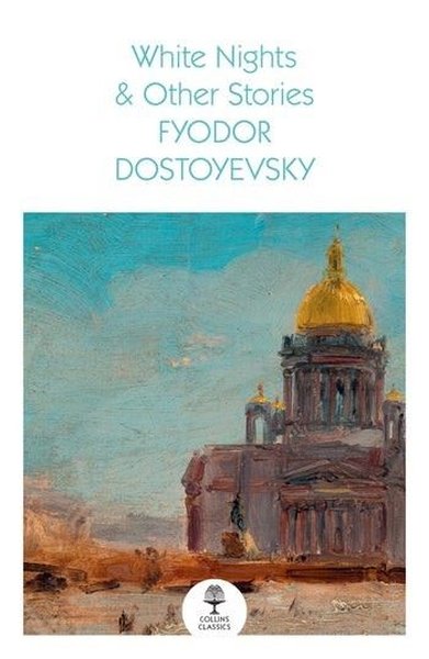 White Nights & Other Stories Fyodor Mihayloviç Dostoyevski