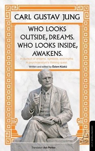 Who Looks Outside Dreams Who Looks Inside Awakens