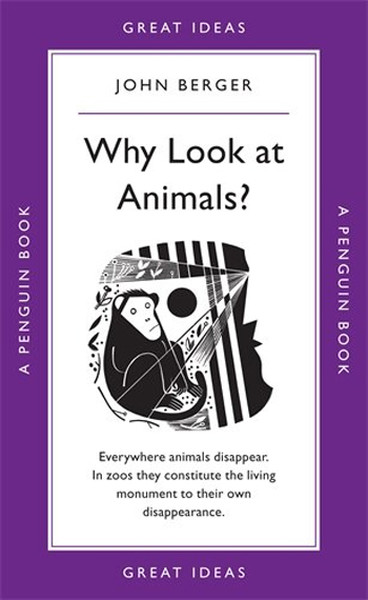 Why Look at Animals? John Berger