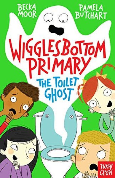 Wigglesbottom Primary: The Toilet Ghost Pamela Butchart