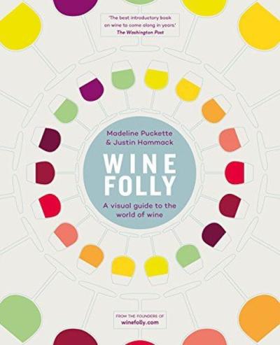 Wine Folly : A Visual Guide to the World of Wine (Ciltli)