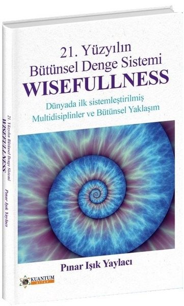 21. Yüzyılın Bütünsel Denge Sistemi Wisefullness