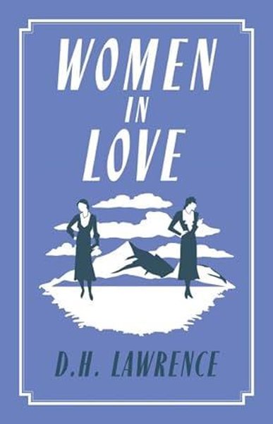 Women in Love : Annotated Edition D. H. Lawrence