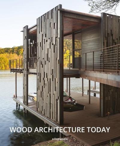 Wood Architecture Today (Ciltli) Kolektif