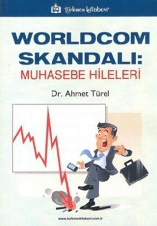 Worldcom Skandalı: Muhasebe Hileleri