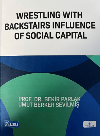 Wrestling with Backstairs Influence of Social Capital