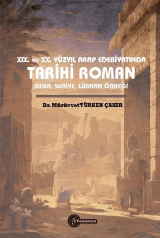 XIX. ve XX. Yüzyıl Arap Edebiyatında Tarihi Roman Mısır, Suriye, Lübnan Örneği