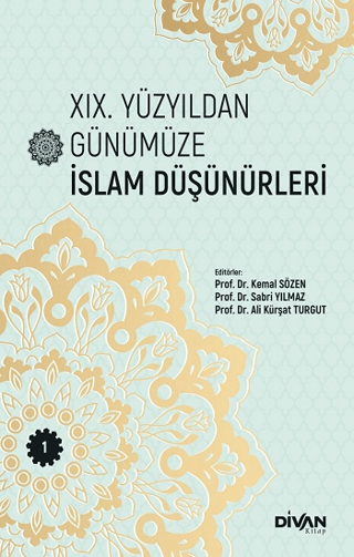 XIX. Yüzyıldan Günümüze İslam Düşünürleri - Cilt 1