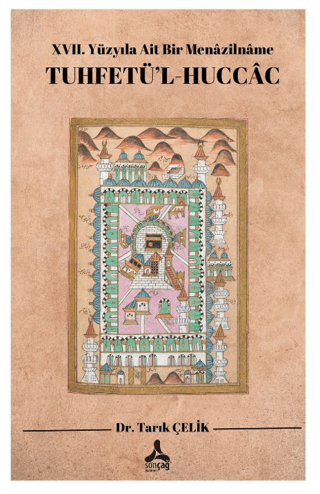XVII. Yüzyıla Ait Bir Menazilname Tuhfetü’l-Huccac