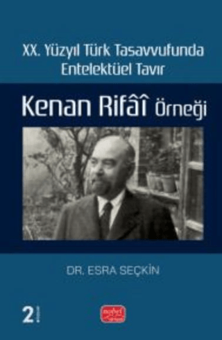 XX. Yüzyıl Türk Tasavvufunda Entelektüel Tavır: Kenan Rifai Örneği
