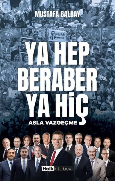 Ya Hep Beraber Ya Hiç - Asla Vazgeçme Mustafa Balbay