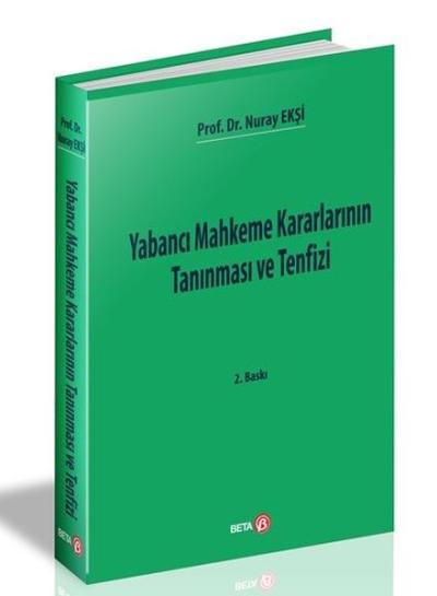 Yabancı Mahkeme Kararlarının Tanınması ve Tenfizi Nuray Ekşi