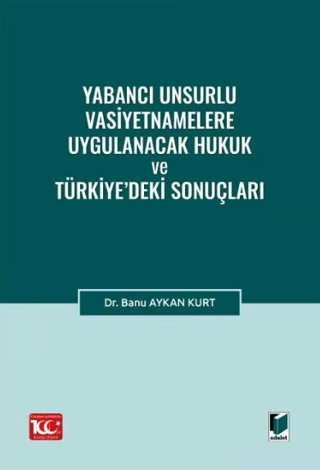 Yabancı Unsurlu Vasiyetnamelere Uygulanacak Hukuk ve Türkiye’deki Sonuçları