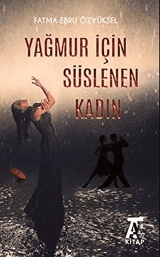 Yağmur İçin Süslenen Kadın