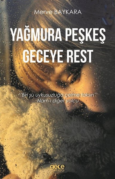 Yağmura Peşkeş Geceye Rest