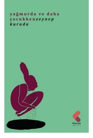 Yağmurda ve Daha Çocukken Zeynep Kurada