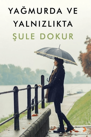 Yağmurda ve Yalnızlıkta