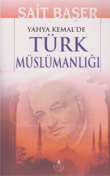Yahya Kemal'de Türk Müslümanlığı