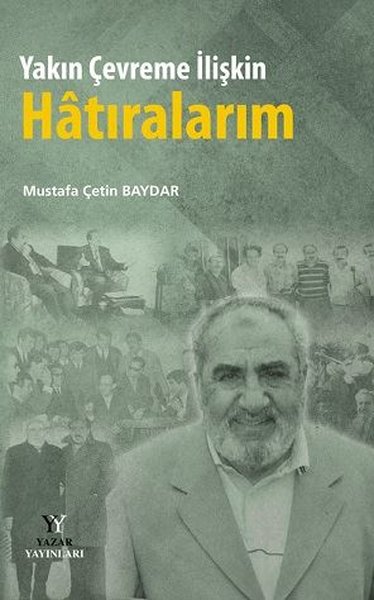 Yakın Çevreme İlişkin Hatıralarım Mustafa Çetin Baydar