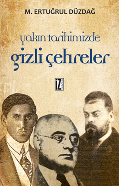 Yakın Tarihimizde Gizli Çehreler