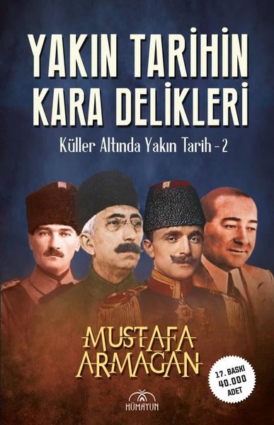 Yakın Tarihin Kara Delikleri - Küller Altında Yakın Tarih 2 Mustafa Ar