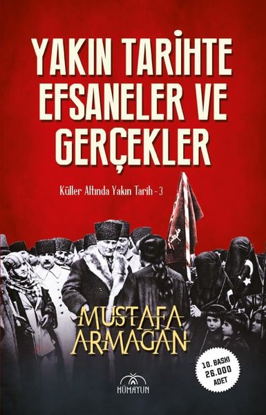 Yakın Tarihte Efsaneler ve Gerçekler - Küller Altında Yakın Tarih 3