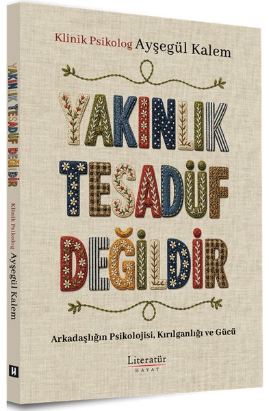 Yakınlık Tesadüf Değildir - Arkadaşlığın Psikolojisi Kırılganlığı ve Gücü