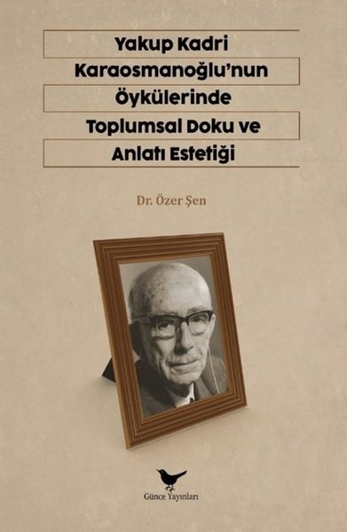 Yakup Kardi Karaosmanoğlu'nun Öykülerinde Toplumsal Doku ve Anlatı Estetiği