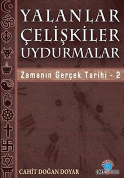 Yalanlar Çelişkiler Uydurmalar - Zamanın Gerçek Tarihi 2
