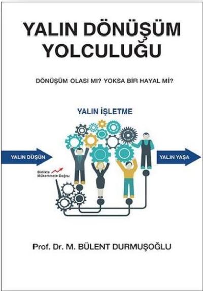 Yalın Dönüşüm Yolculuğu M. Bülent Durmuşoğlu