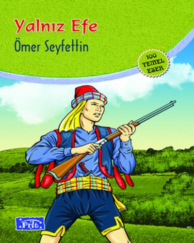Yalnız Efe - İlköğretim 100 Temel Eserden 5.6.7.8.Sınıfları İçin