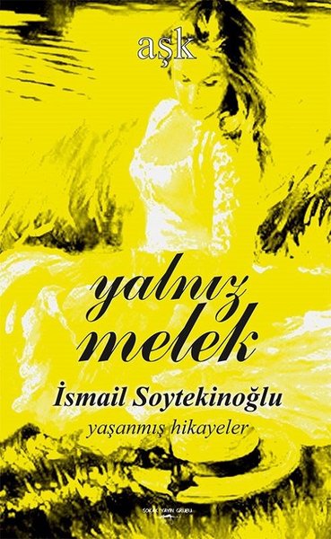 Yalnız Melek-Yaşanmış Hikayeler